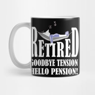 Retired Goodbye Tension Hello Pension - Retiree - Retirement Mug